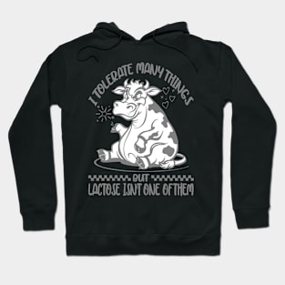 I tolerate many things but lactose isn't one of them Hoodie